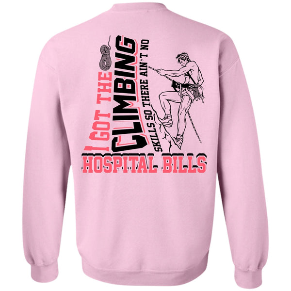 I Love Climbing T Shirt, I Got The Climbing Sweatshirt