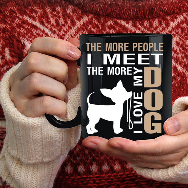I Love My Dog Coffee Mug, Funny Gift For Dog Lover Coffee Cup
