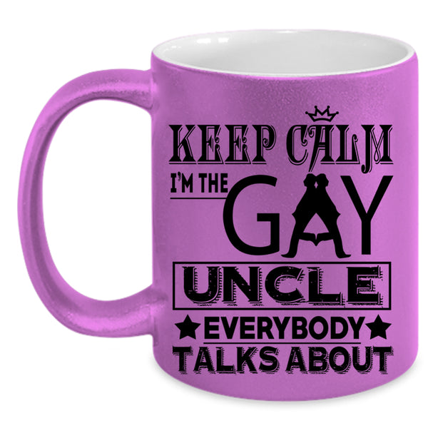 I'm The Gay Uncle Coffee Mug, Keep Calm Accent Mug