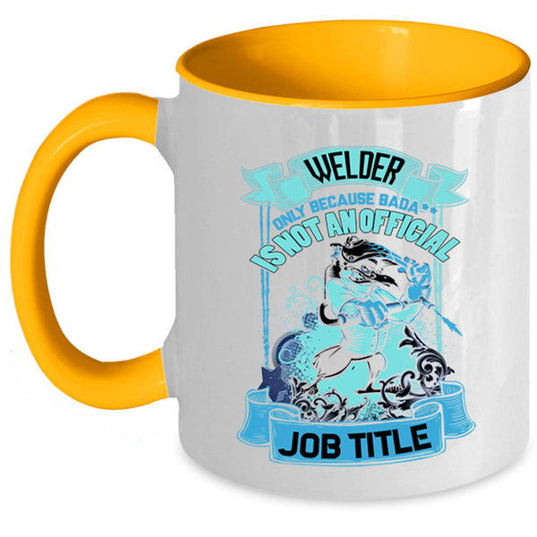Cool Gift For Welder Coffee Mug, Welder Accent Mug
