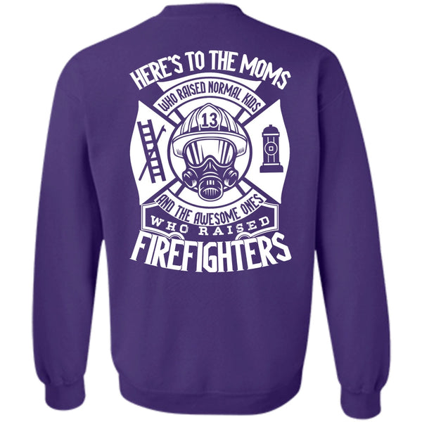 Here's To The Moms T Shirt, I Love Firefighter Sweatshirt
