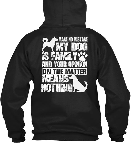 Make No Mistake My Dog Is Family T Shirt, My Favorite T Shirt