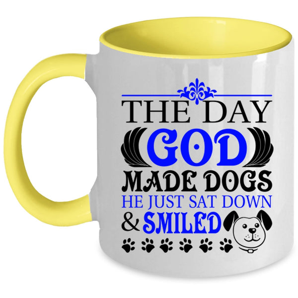 He Just Sat down And Smiled Coffee Mug, The Day God Made Dogs Accent Mug