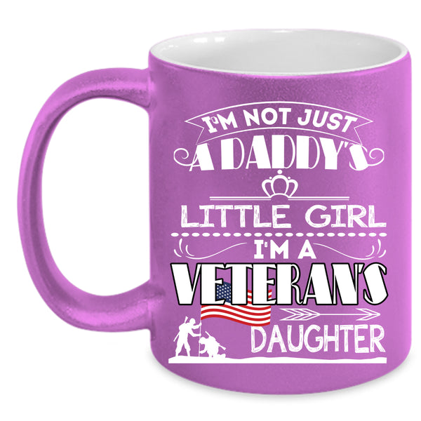 I'm A Veteran's Daughter Coffee Mug, Pretty Daughter Coffee Cup