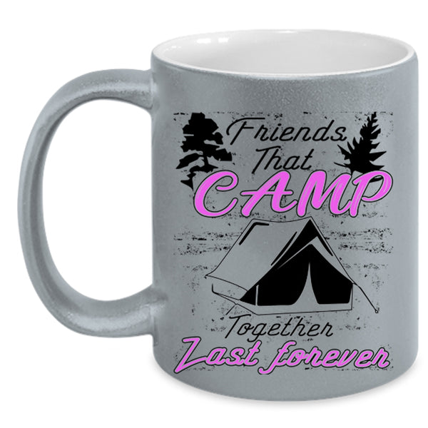 Outdoor Coffee Mug, Friends That Camp Together Last Forever Accent Mug