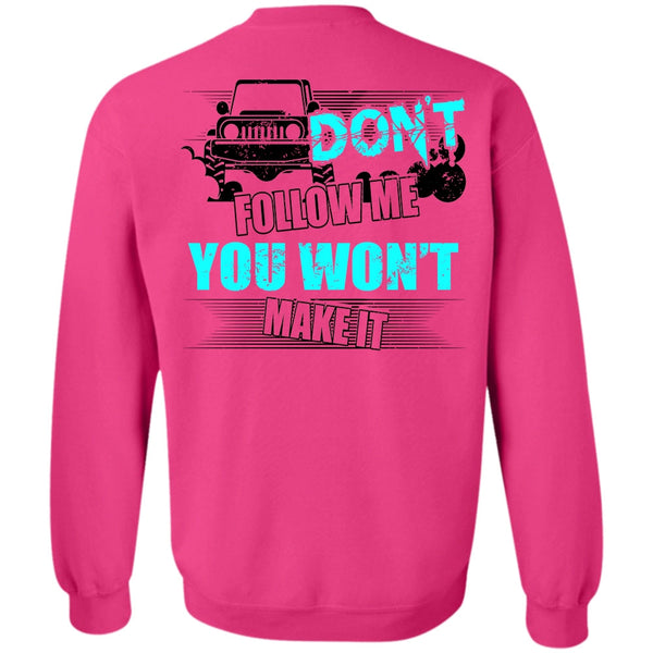 I Love Jeep T Shirt, Don't Follow Me Sweatshirt