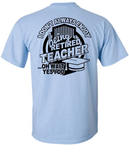 Being A Retired Teacher T Shirt, Calls Me A Teacher T Shirt
