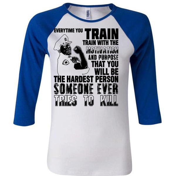 You Will Be The Hardest Person T Shirt, I Love Police T Shirt, Awesome T-Shirts