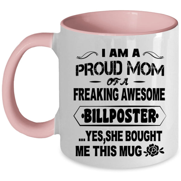 Awesome Mom Coffee Mug, I Am A Proud Mom Of A Billposter Accent Mug