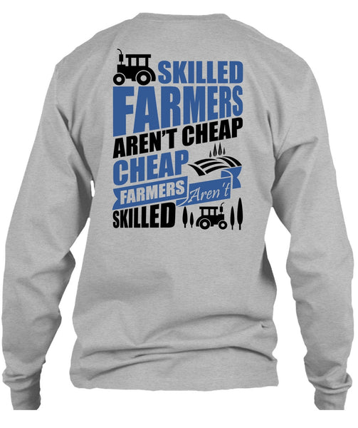Skilled Farmers Aren't Cheap T Shirt, I Love Farmer T Shirt