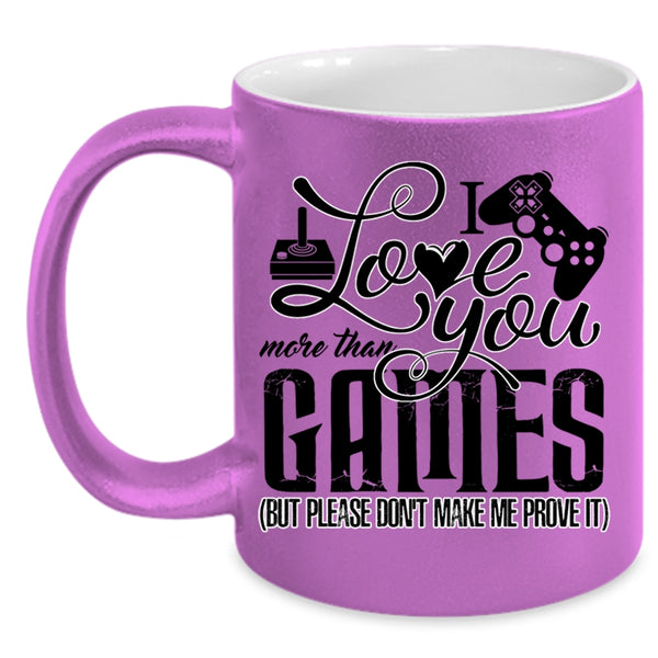 Awesome Gift For Gamers Coffee Mug, I Love You More Than Games Accent Mug