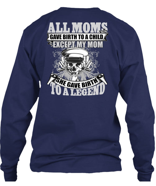 She Gave Birth To A Legend T Shirt, Being A Mom T Shirt