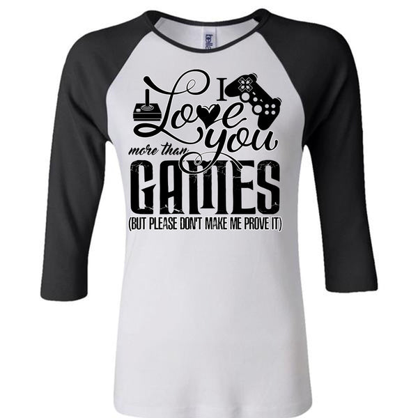 I Love You More Than Games T Shirt, I Love Gaming T Shirt, Awesome T-Shirts