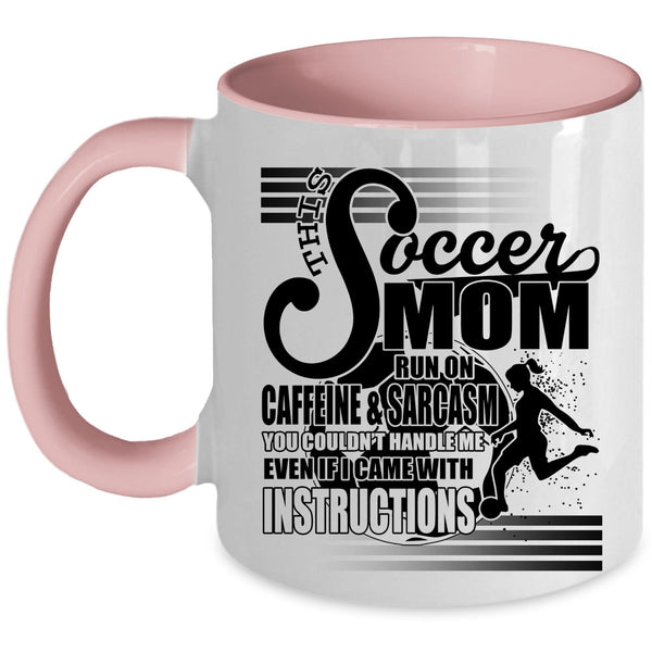 Cool Mom Coffee Mug, This Soccer Mom Run On Caffeine Accent Mug