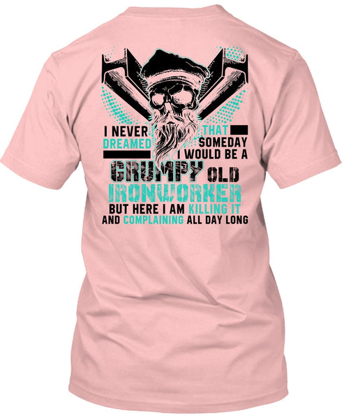 Grumpy Old Ironworker T Shirt, I Love Ironworker T Shirt