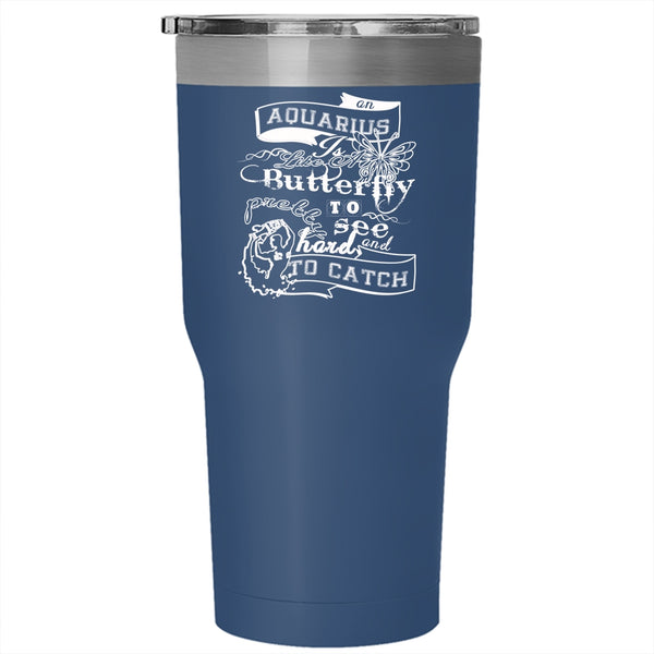 An Aquarius Is Like A Butterfly Tumbler 30 oz Stainless Steel, Birthday Gift Travel Mug