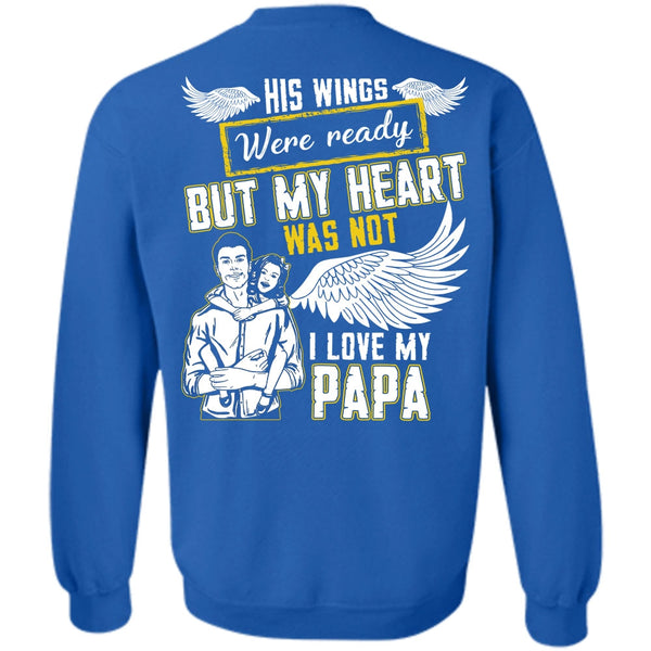 His Wings Were Ready T Shirt, Being A Daddy Sweatshirt