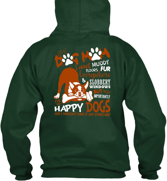 Dog Mom I Have Muddy Floor T Shirt, I've Got Happy Dogs T Shirt