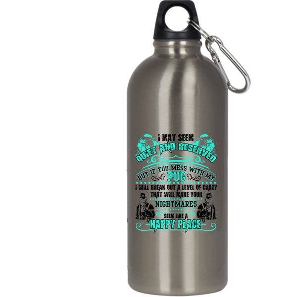 Don't Mess With My Pug 20 oz Stainless Steel Bottle,Cute Gift For Pug Owner Outdoor Sports Water Bottle