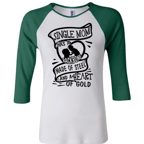 Single Mom Has A Backbone Made Of Steel T Shirt, I Love Mother T Shirt, Awesome T-Shirts