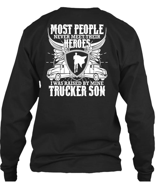 I Was Raised By Mine Trucker Son T Shirt, Being A Trucker T Shirt