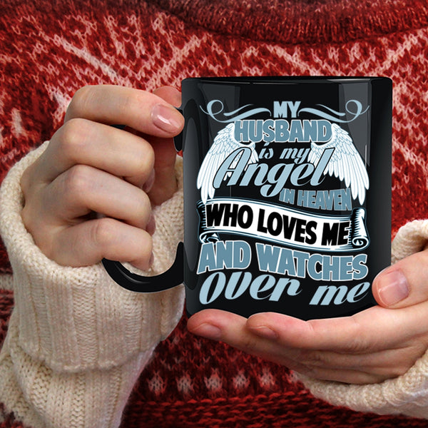 My Husband Is My Angel In Heaven Coffee Mug, Loves Me And Watches Over Me Coffee Cup