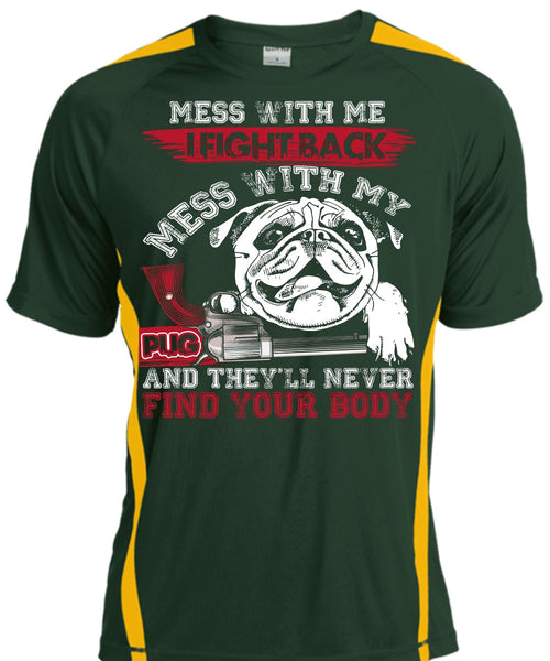 I Fight Back Mess With My Pug T Shirt, Never Find Your Body T Shirt, Cool Shirt