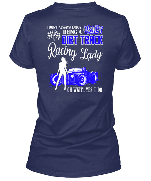 Being A Crazy Dirt Track Racing Lady T Shirt, Being A Biker T Shirt