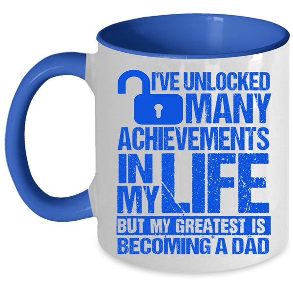 My Greatest Is Becoming A Dad Coffee Mug, I've Unlocked Many Achievements In My Life Accent Mug