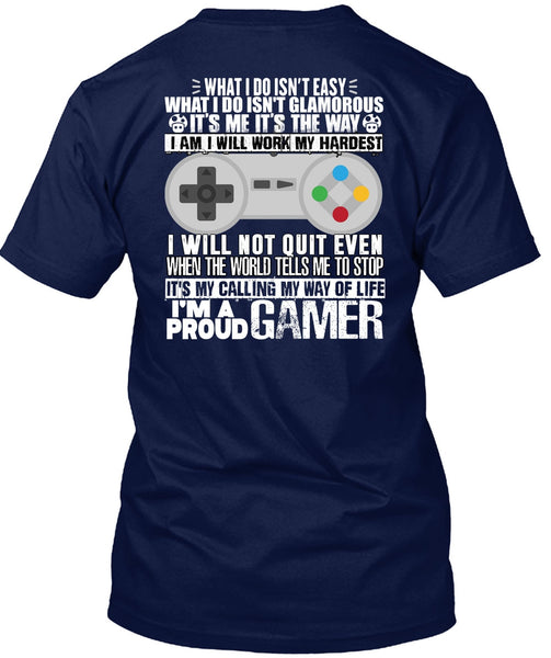 I'm A Proud Gamer T Shirt, Work My Hardest T Shirt