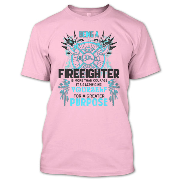 Being A Firefighter T Shirt, Gift For Firefighter T Shirt