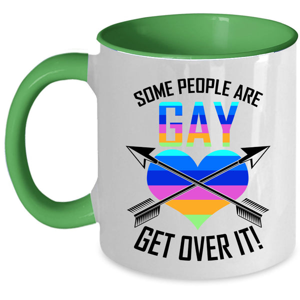 Get Over It Coffee Mug, Some People Are Gay Accent Mug