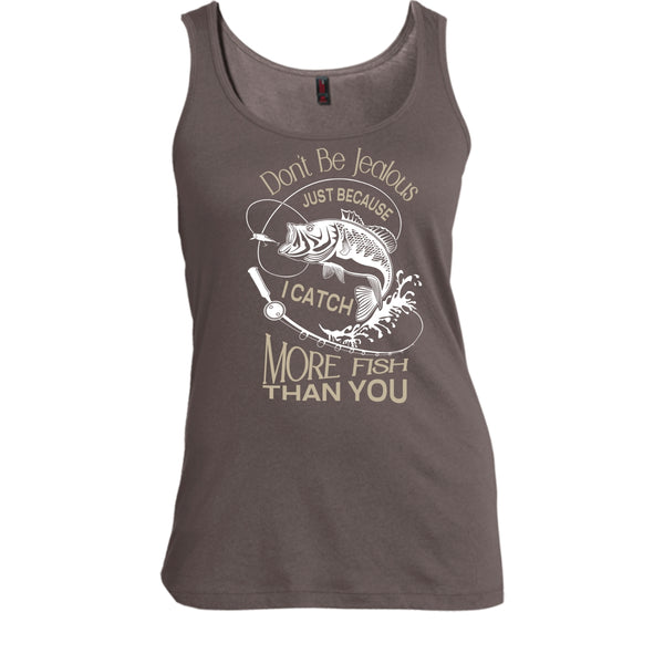 Don't Be Jealous Shirt, Just Because I Catch More Fish Than You Shirt