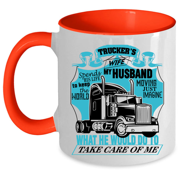 My Husband Take Care Of Me Coffee Mug, Trucker's Wife Accent Mug