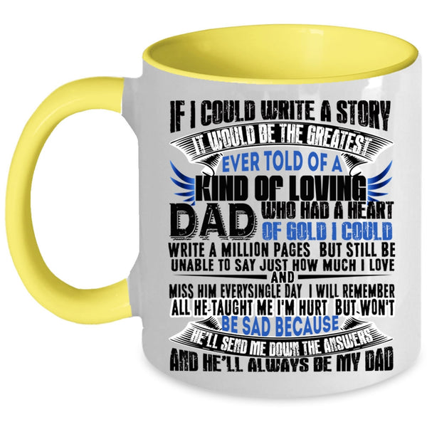My Dad Always Be My Dad Coffee Mug, If I Could Write A Story Accent Mug