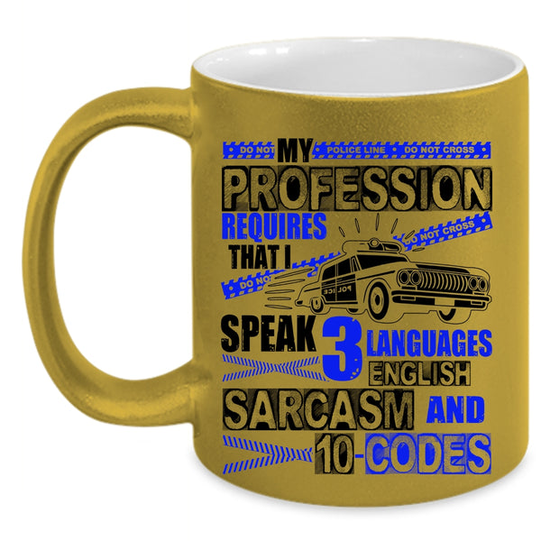 I Speak 3 Languages Coffee Mug, My Profession Requires Accent Mug