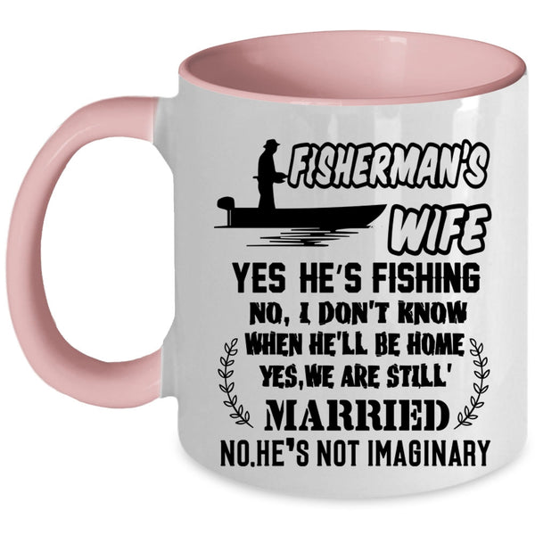 Funny Gift For My Wife Coffee Mug, Fisher's Wife Accent Mug