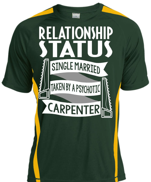 Married Taken By A Psychotic Carpenter T Shirt, Being A Carpenter T Shirt, Cool Shirt