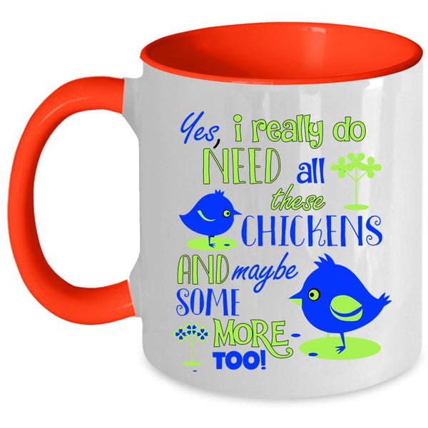 Funny Chickens Coffee Mug, I Really Do Need All These Chickens Accent Mug