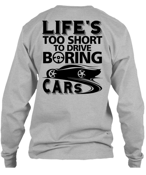 Life's Too Short To Drive Boring Cars T Shirt, I Love Car T Shirt