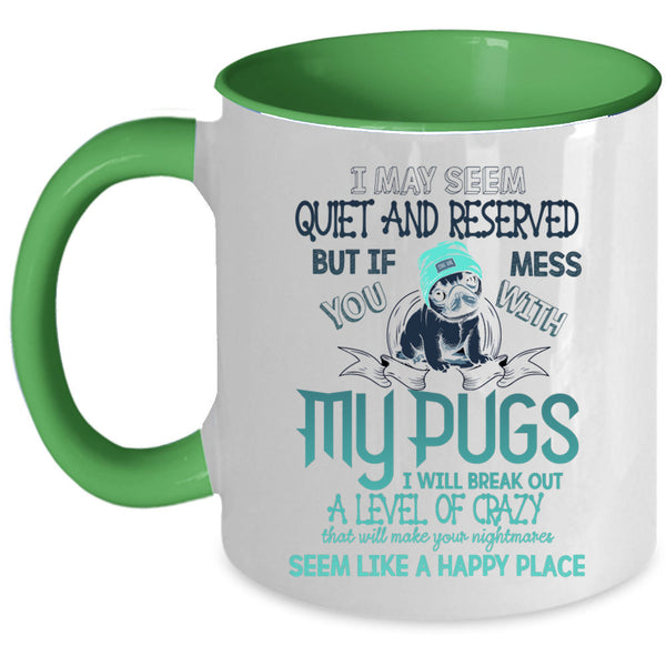 Gift For Pug Lovers Coffee Mug, Don't Mess With My Pugs Accent Mug