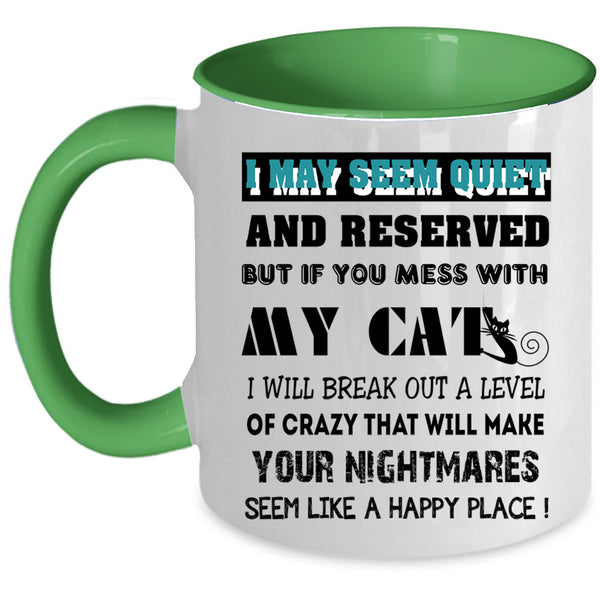 Cool Cat Lovers Coffee Mug, Don't Mess With My Cats Accent Mug