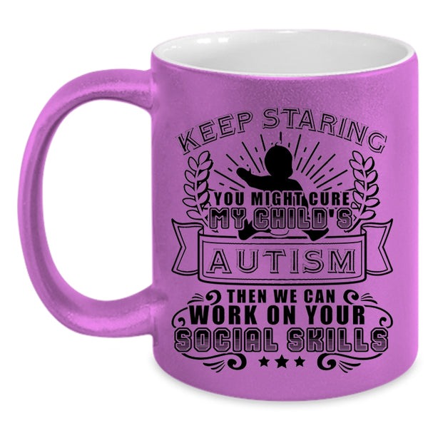 Cute Child's Autism Coffee Mug, You Might Cure My Child's Autism Accent Mug