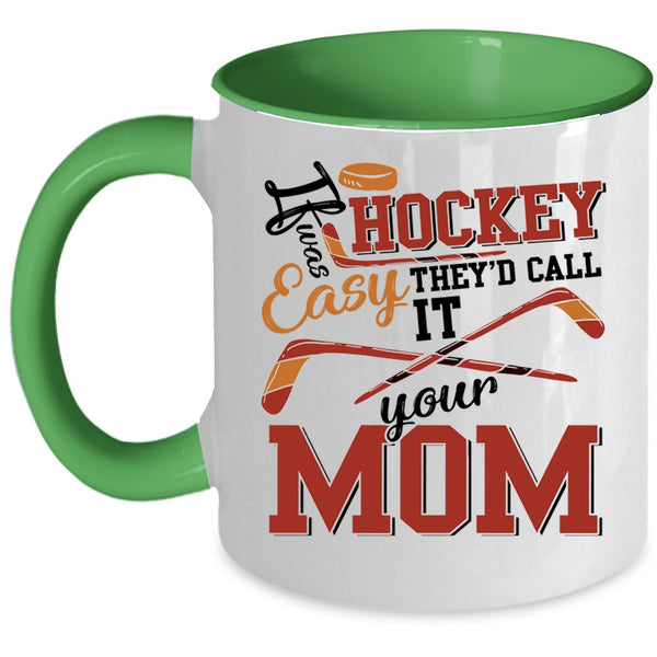 Funny Hockey Coffee Mug, If Hockey Was Easy Accent Mug