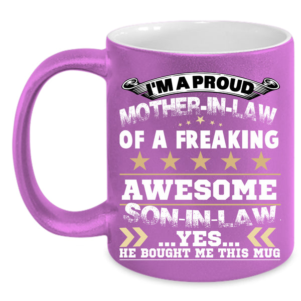 I'm A Proud Mother In Law Of A Son In Law Coffee Mug, My Son Coffee Cup