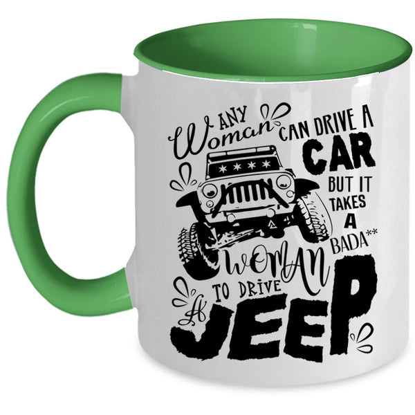 Cool Woman Drive A Jeep Coffee Mug, Any Woman Can Drive A Car Accent Mug