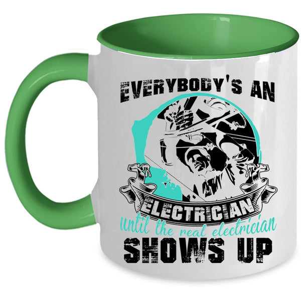 Real Electrician Shows Up Coffee Mug, Everybody's An Electrician Accent Mug