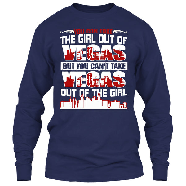 Take Girl Out Of Vegas T Shirt, You Can't Take Vegas Out Of The Girl T Shirt