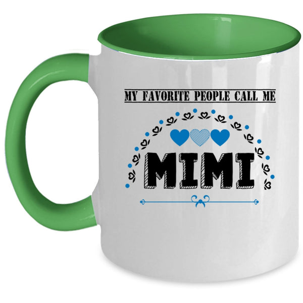Call Me Mimi Coffee Mug, My Favorite People Call Me Mimi Accent Mug