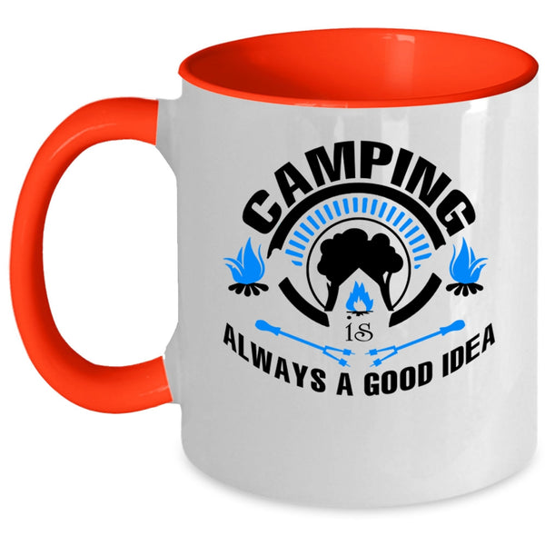 Funny Camper Coffee Mug, Camping Is Always A Good Idea Accent Mug
